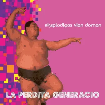 Eksplodigos vian domon (Esperanto) by La Perdita Generacio