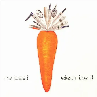 Electrize It by Ra Beat