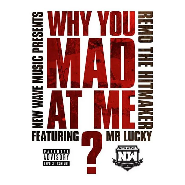 Why You Mad At Me? (feat. Mr. Lucky)