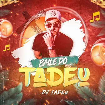 Baile do Tadeu by DJ Tadeu