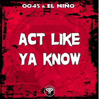 Act Like Ya Know by El Niño