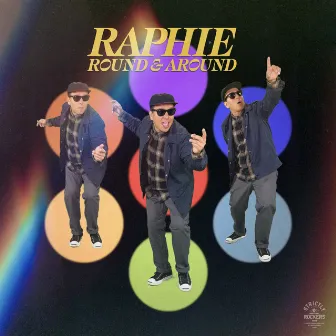 Round & Around by Raphie