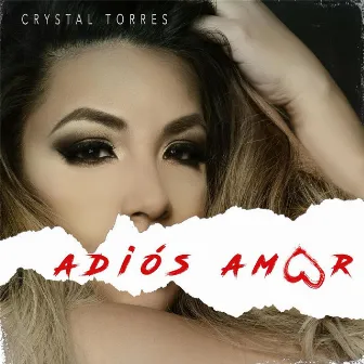 Adios Amor by Crystal Torres