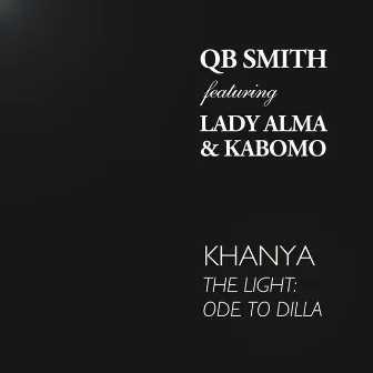 Khanya (The Light: Ode to Dilla) by Q.B. Smith