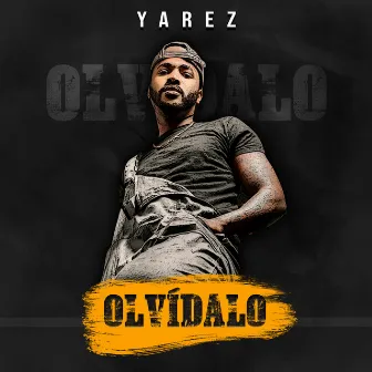 Olvidalo by Yarez