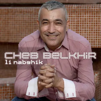 li nabghik by Cheb Belkhir