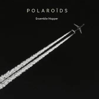 POLAROÏDS by Ensemble Hopper