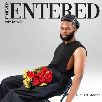 It Never Entered My Mind by Michael Moody