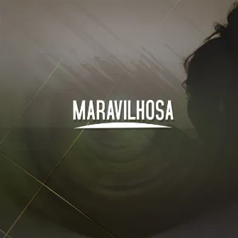 Maravilhosa by mc lipe da vila