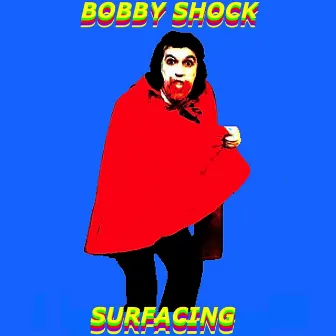 Surfacing by Bobby Shock