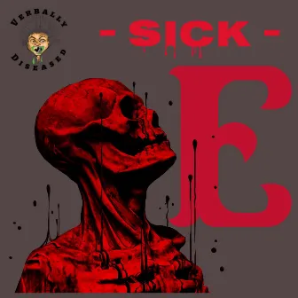 Sick by Verbally Diseased Crew