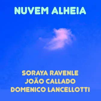 Nuvem Alheia by Soraya Ravenle