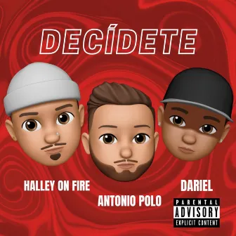 Decídete by Halley On Fire