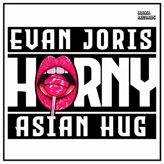 HORNY by Evan Joris