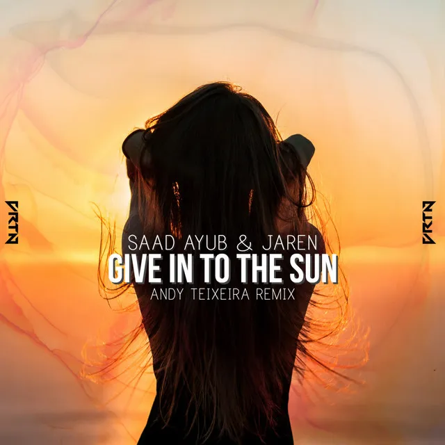 Give In To The Sun - Andy Teixeira Radio Edit