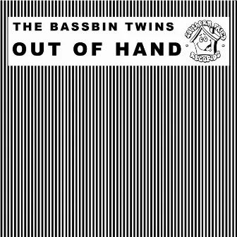 Out of Hand by Bassbin Twins