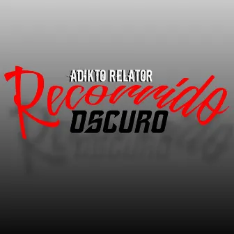 Recorrido Oscuro by adikto relator