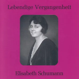 Lebendige Vergangenheit - Elisabeth Schumann by Elisabeth Schumann