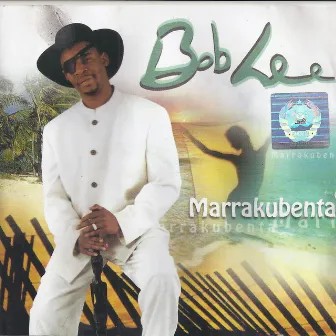 Maarakubenta by Bob Lee