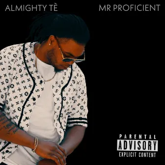 Mr Proficient by Almighty Te'