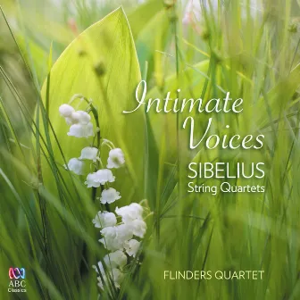 Intimate Voices - Sibelius String Quartets by Flinders Quartet