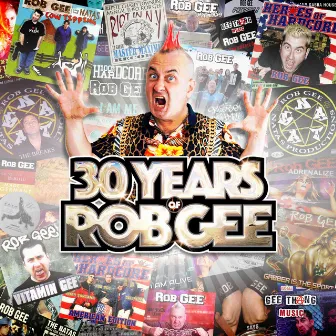 30 Years Of Rob GEE by Rob Gee