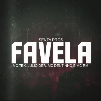 Senta Pros Favela by MC TBK