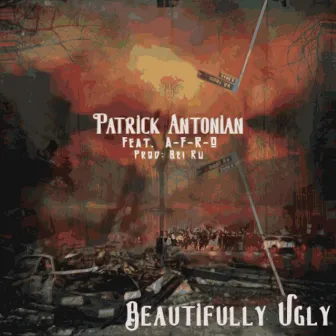 Beautifully Ugly by Patrick Antonian