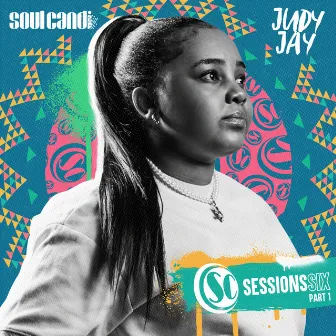 Soul Candi Sessions Six, Pt. 1 by Judy Jay