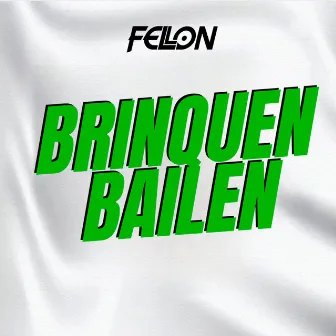 Brinquen Bailen by FELLON