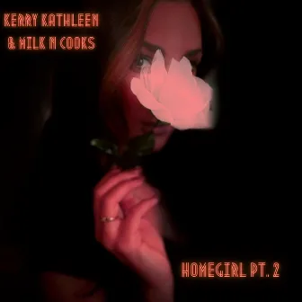 Homegirl, Pt. 2 by Kerry Kathleen