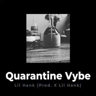 Quarantine Vybe by Lil Hank