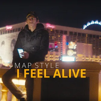 I Feel Alive by Map Style