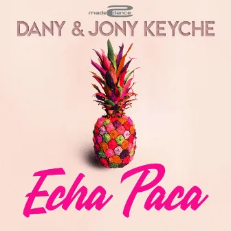 Echa Paca by Jony Keyche