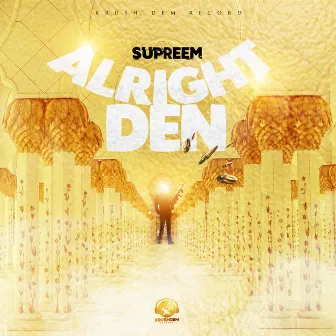 Alright Den by Supreem