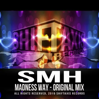 Madness Way by SMH