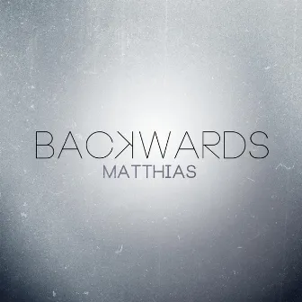 Backwards by Matthias