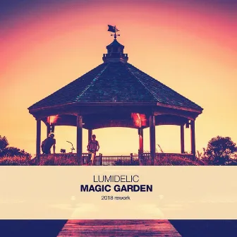 Magic Garden (2018 Rework) by Lumidelic