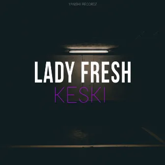 Keski by Lady Fresh