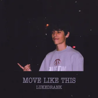 Move Like This by lukedrank