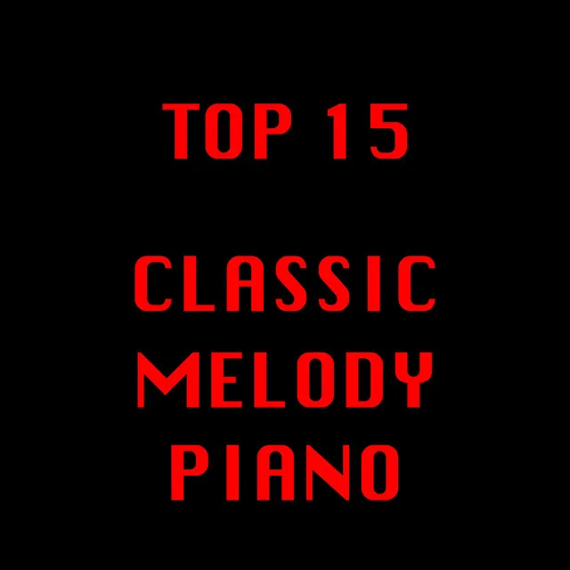 Top 15 Classic Relax Melody Piano