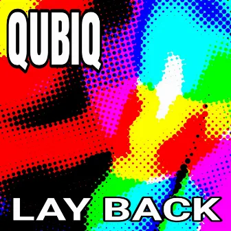 Lay Back (Extended Mix) by Qubiq