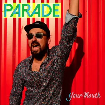 Your Mouth by Parade