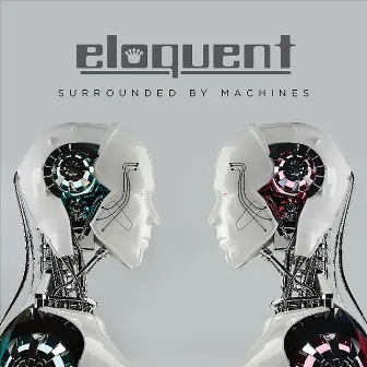 Surrounded by Machines by Eloquent