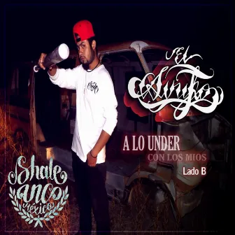 A Lo Under Con Los Mios Lado B by El Siniko