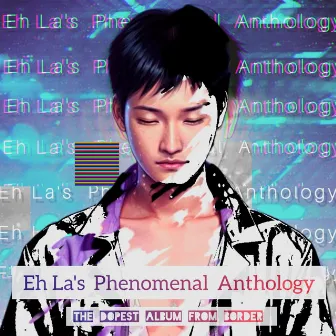 Eh La's Phenomenal Anthology by Eh La Naughty Kidz