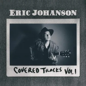 Covered Tracks: Vol. 1 by Eric Johanson