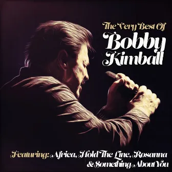 The Very Best of Bobby Kimball by Bobby Kimball