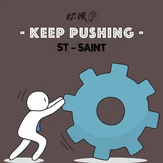 Keep Pushing by ST-Saint