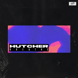 Breathe by Hutcher